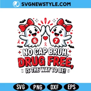 No Cap Bruh Drug Free Is The Way To Be Svg