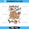 Overbaked And Over it Gingerbread Png, Gingerbread Cookie PNG, Digital Download 3 Overbaked And Over it Gingerbread Png