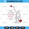 This is Our Turning Point shirt Svg