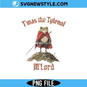 Twas the Tylenol M'lord Png