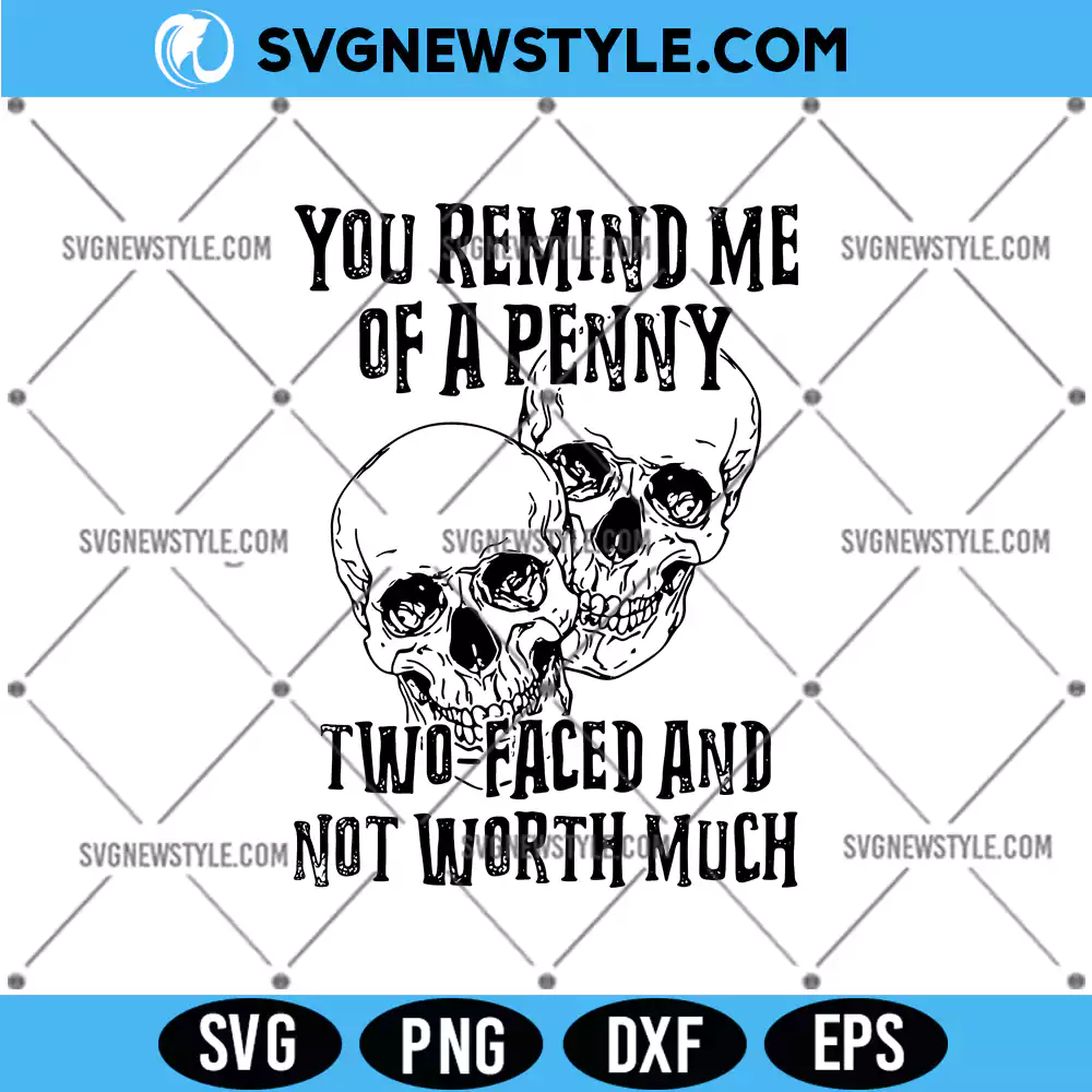 You Remind Me of a Penny SVG, Funny Penny SVG, PNG DXF EPS | Digital Download 1 You Remind Me of a Penny SVG