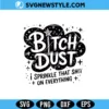 Bitch Dust Svg