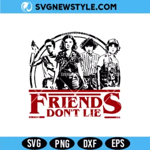 Friends Dont Lie SVG