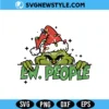 Grinch Ew People Svg for Cricut