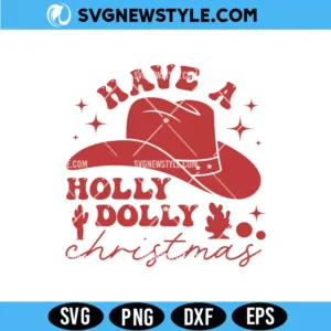 Have A Holly Dolly Funny Christmas Svg