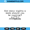 How Many Nights A Week Should You Be Reading 6-7 Svg