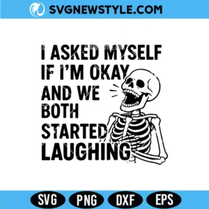 I Asked Myself If I’m Okay Skeleton Svg