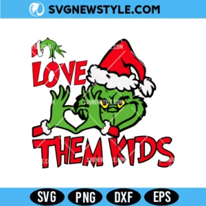 Love Them Kids Grinch Svg
