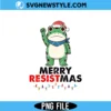 Merry Resistmas Frog Png