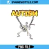 Autism Skeleton Meme Png, Autism Awareness Meme PNG | Digital Download 2 Autism Skeleton Meme Png