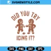 Did You Try Icing It Svg, Funny Christmas svg Shirt, Png | Digital Download 3 Did You Try Icing It Svg