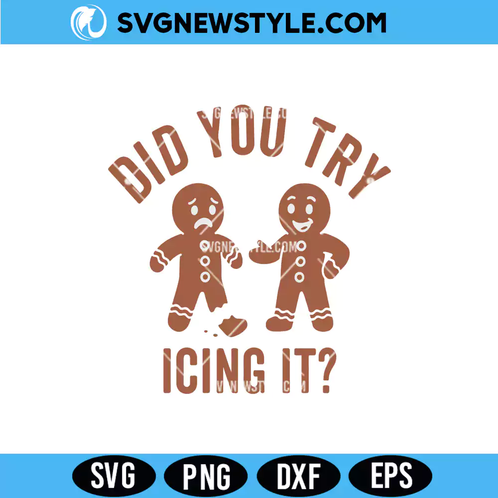 Did You Try Icing It Svg, Funny Christmas svg Shirt, Png | Digital Download 1 Did You Try Icing It Svg