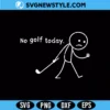 No Golf Today Stickman SVG