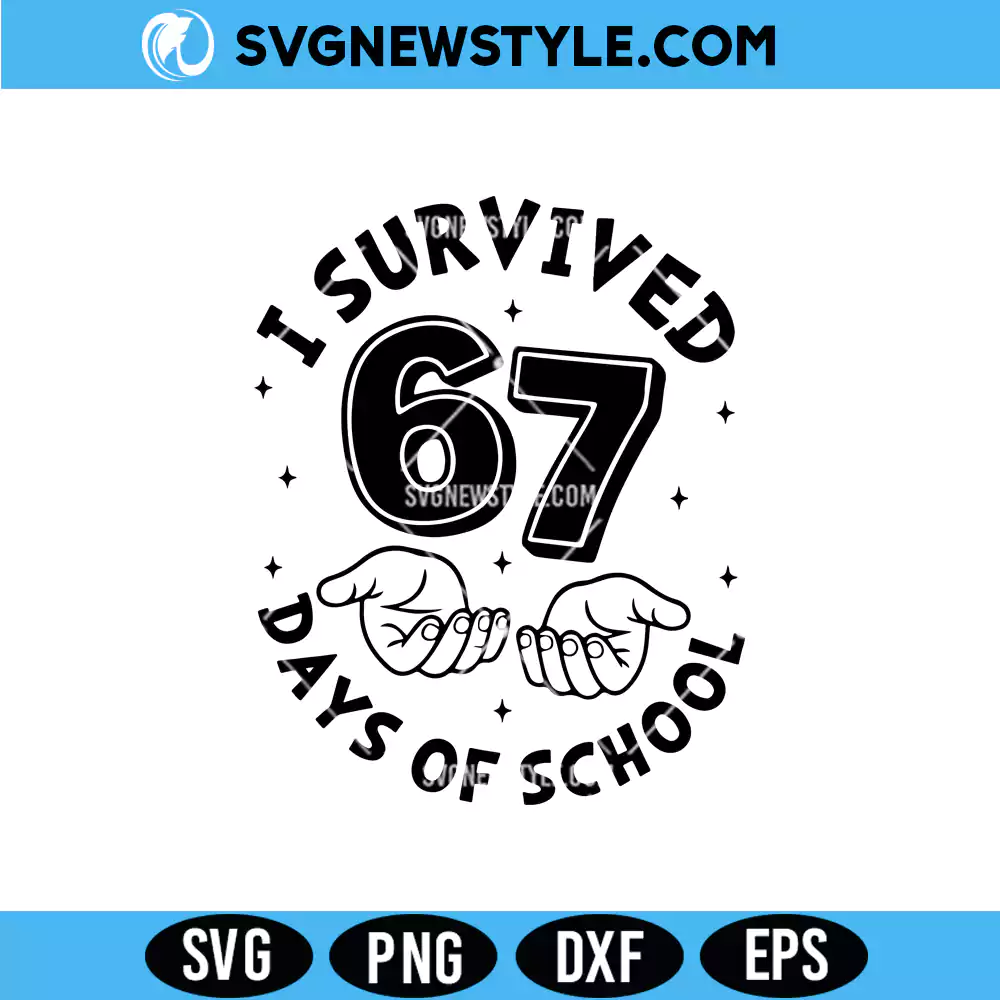 I Survived 67 Days Of School SVG Cut File, Png, Dxf | Digital Download 1 I Survived 67 Days Of School SVG Cut File