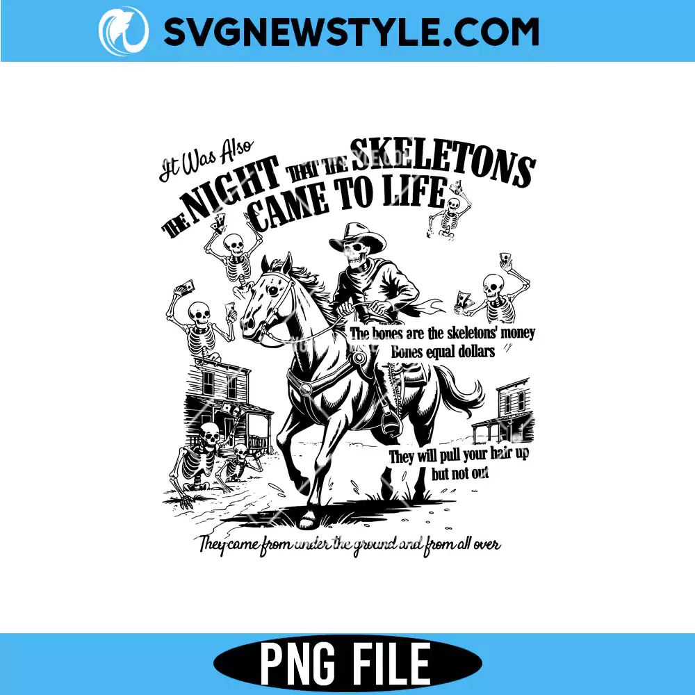 Night The Skeletons Came To Life Png, Halloween Skeleton Clipart | Digital Download 1 Night The Skeletons Came To Life Png