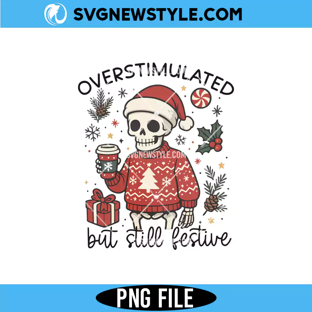 Overstimulated But Still Festive Png, Skull Santa Claus Png | Digital Download 1 Overstimulated But Still Festive Png