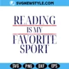 Reading Is My Favorite Sport Svg, PNG DXF EPS | Digital Download 3 Reading Is My Favorite Sport Svg