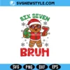 Funny Gingerbread 67 svg, Six Seven Bruh svg, PNG DXF EPS Files for Cricut 2 Funny Gingerbread 67 svg