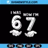 Was 6 Now I'm 7 Svg