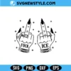 Anti-Trump Fuck ICE SVG Digital Download political protest quote design