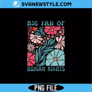 Big Fan Of Human Rights PNG