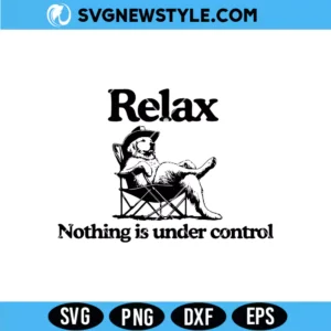 Relax Nothing Is Under Control Svg