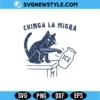 Chinga La Migra Cat SVG Digital Download political parody cat design