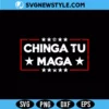 Chinga Tu MAGA SVG Digital Download – Political Satire Quote SVG 2 Chinga Tu MAGA SVG Digital Download political satire quote design