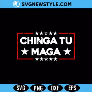 Chinga Tu MAGA SVG Digital Download political satire quote design