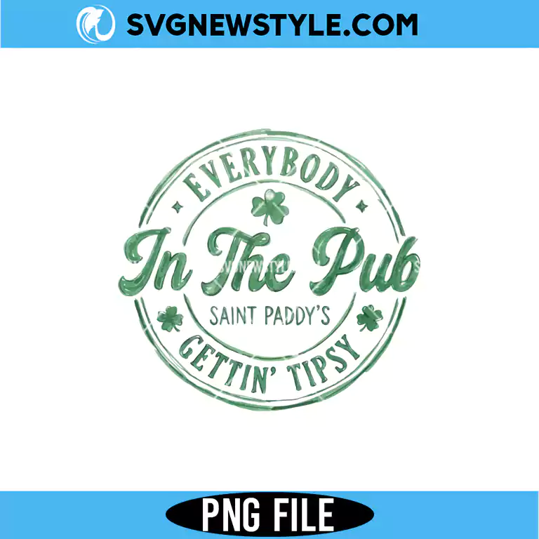 Everybody In The Pub Gettin Tipsy PNG | Digital Download 1 Everybody In The Pub Gettin Tipsy PNG