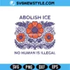 Floral Abolish ICE SVG – Protest Flower Design | Digital Download 2 Floral Abolish ICE SVG