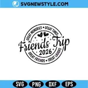 Friends Trip 2026 SVG Digital Download for Cricut & Silhouette