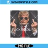 Fuck Maduro Donald Trump Middle Finger PNG Digital Download protest meme design