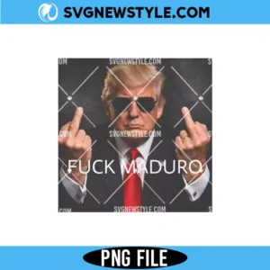 Fuck Maduro Donald Trump Middle Finger PNG Digital Download protest meme design