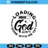 God Ain’t Done With Me Yet SVG – Faith Quote Design | Digital Download 3 God Ain’t Done With Me Yet SVG