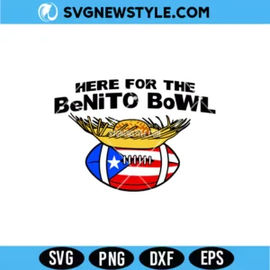 Here For The Benito Bowl Svg Png