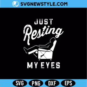 Just Resting My Eyes SVG PNG Digital Download &ndash; Funny Sleep Quote Design