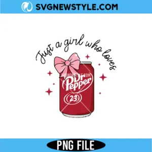 Just a Girl Who Loves Dr Pepper PNG