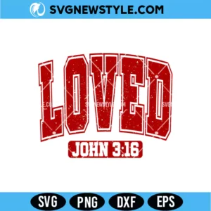 Loved John 3-16 SVG &ndash; Christian Faith Quote Cut File | Digital Download