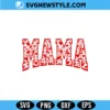 Mama Valentine SVG Digital Download cute mom Valentine design