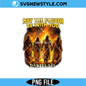 May The Fourth Be With You Daniel 3:17 PNG