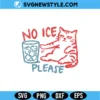 No Ice Please Cat SVG PNG