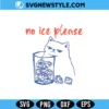 No Ice Please Cat SVG Digital Download funny cat drink quote design