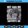 Not Even Ice Supports ICE PNG Digital Download for Shirts, Stickers & Statement Crafts 3 Not Even Ice Supports ICE PNG