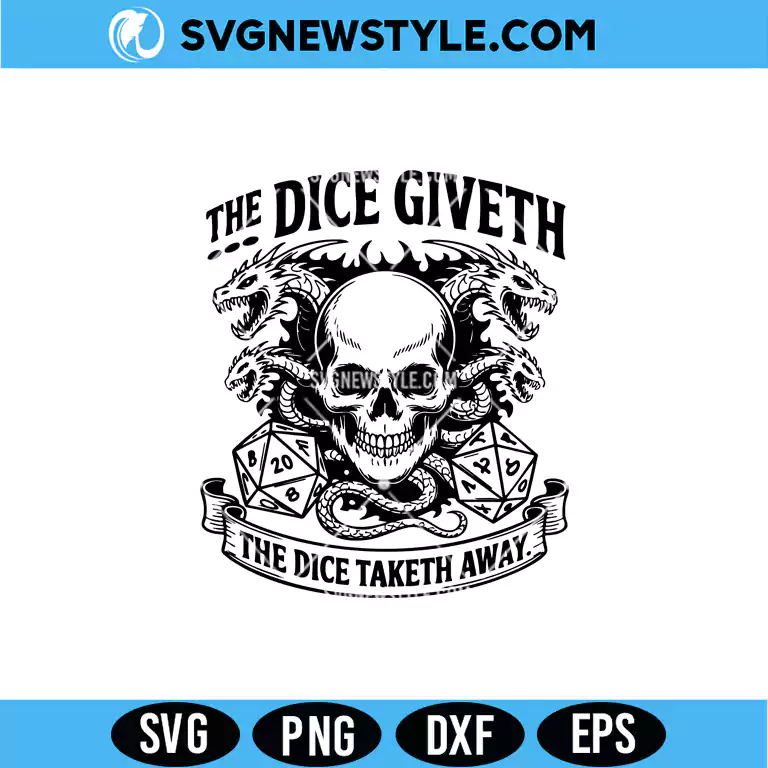 The Dice Giveth and Taketh Away SVG Digital Download for DnD Shirts & Tabletop Crafts 1 The Dice Giveth and Taketh Away SVG