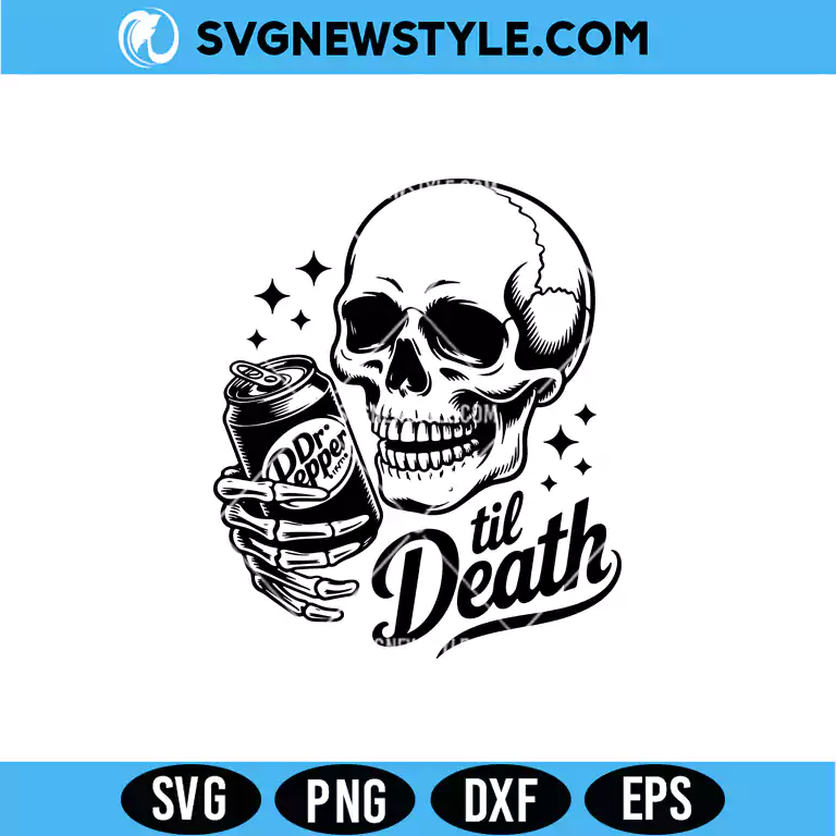 Till Death Dr Pepper SVG Digital Download for Shirts, Stickers & Soda Lover Crafts 1 Till Death Dr Pepper SVG