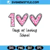 100 Days of Loving School SVG Png Digital Download | 100th Day Cut File 2 100 Days of Loving School SVG Png