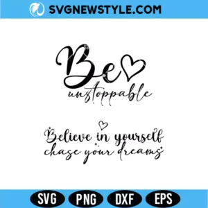 Be Unstoppable Believe in Yourself SVG