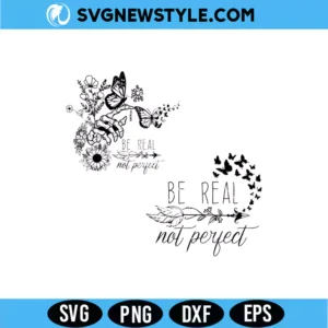 Be Real Not Perfect SVG PNG
