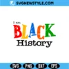 I Am Black History SVG Digital Files